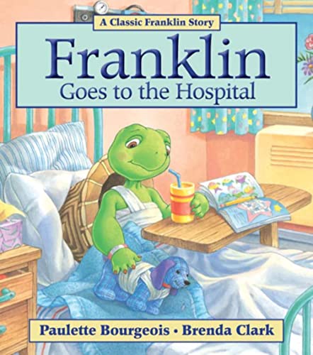 Franklin Goes to the Hospital von Kids Can Press